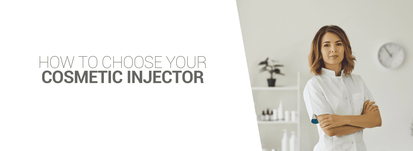 How to choose your cosmetic injector Uk